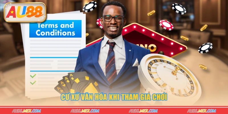 Cư xử văn hóa khi tham gia chơi