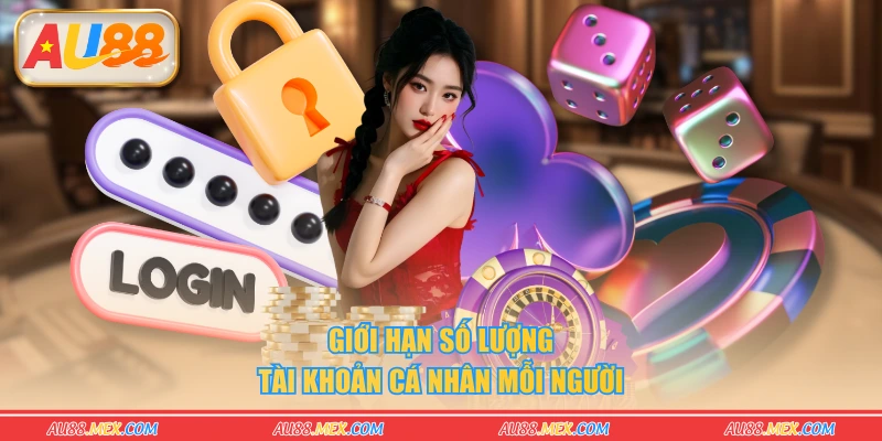 Giới hạn số lượng tài khoản cá nhân mỗi người