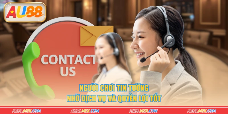 Người chơi tin tưởng nhờ dịch vụ và quyền lợi tốt